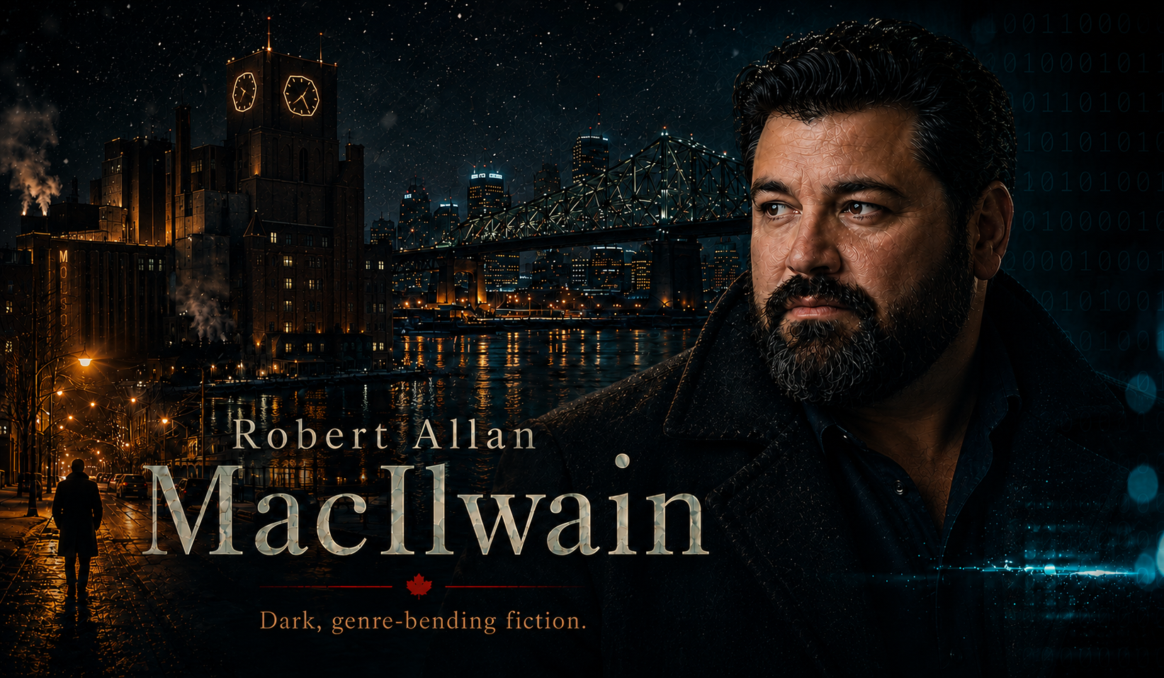 Robert Allan MacIlwain — dark, genre-bending fiction, set against Montreal at night